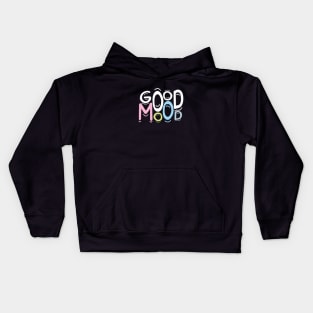 Good Mood Kids Hoodie